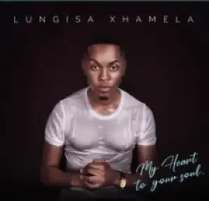 Lungisa Xhamela - Andisoze